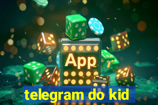 telegram do kid